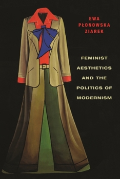 Hardcover Feminist Aesthetics and the Politics of Modernism Book