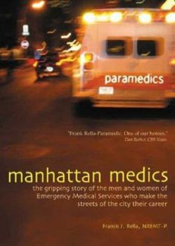 Hardcover Manhattan Medics: The Gripping Story of the Men and Women of Emergency Medical Services Who Make the Streets of the City Their Career Book