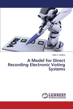 Paperback A Model for Direct Recording Electronic Voting Systems Book