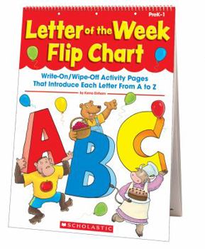 Hardcover Letter of the Week Flip Chart: Write-On/Wipe-Off Activity Pages That Introduce Each Letter from A to Z Book