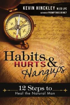 Paperback Habits, Hurts & Hangups: 12 Steps to Heal the Natural Man Book