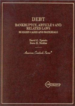 Hardcover Epstein and Nickles' Debt: Bankruptcy, Article 9 and Related Laws Book