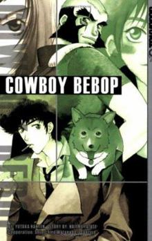 Cowboy Bebop, Vol. 3 - Book #3 of the Cowboy Bebop