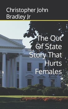 Paperback The Out Of State Story That Hurts Females Book