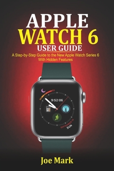 Paperback Apple Watch 6 Users Guide: A Step-by-Step Guide to the New Apple Watch Series 6 with Hidden Features Book