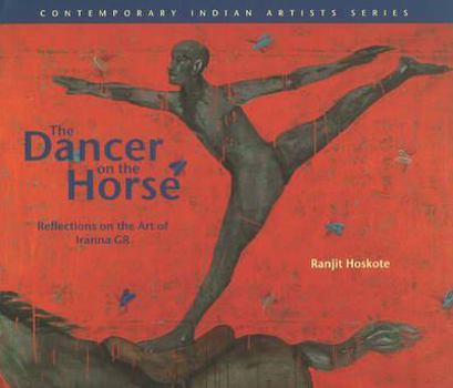 Hardcover The Dancer on the Horse: Reflections on the Art of Iranna Gr Book