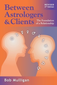 Paperback Between Astrologers & Clients: The Foundation of a Relationship Book