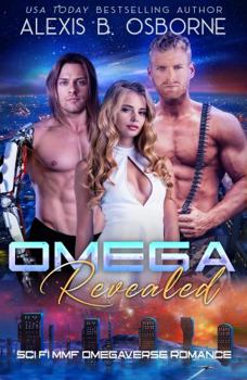 Paperback Omega Revealed: A Sci-Fi MMF Omegaverse Romance (Omegas of OAN) Book