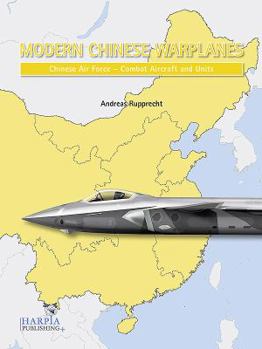 Paperback Modern Chinese Warplanes: Chinese Air Force - Combat Aircraft and Units Book