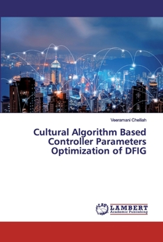 Paperback Cultural Algorithm Based Controller Parameters Optimization of DFIG Book