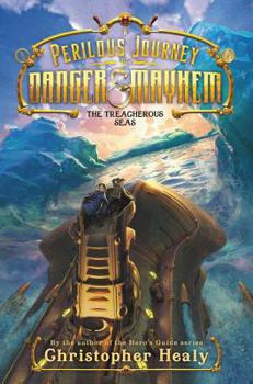 Hardcover A Perilous Journey of Danger and Mayhem: The Treacherous Seas Book