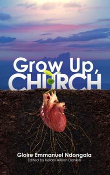 Grow up, Church