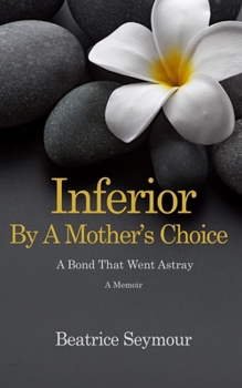 Paperback Inferior By a Mother's Choice: A Bond that Went Astray Book