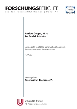 Paperback Forschungsberichte aus dem Faserinstitut Bremen Band 74: Lastgerecht verstärkte Sandwichplatten durch Einsatz optimierter Textilstrukturen -LaVeSa- [German] Book