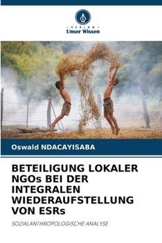 Paperback BETEILIGUNG LOKALER NGOs BEI DER INTEGRALEN WIEDERAUFSTELLUNG VON ESRs [German] Book