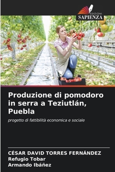 Paperback Produzione di pomodoro in serra a Teziutlán, Puebla [Italian] Book