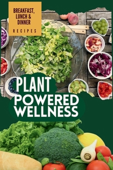 Plant-Powered Wellness: A Simple Meal Plan for optimal Gut health and Immunity