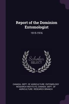 Paperback Report of the Dominion Entomologist: 1915-1916 Book