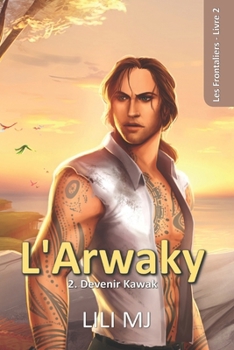 Paperback L'Arwaky 2: 2e Partie: Devenir Kawak [French] Book