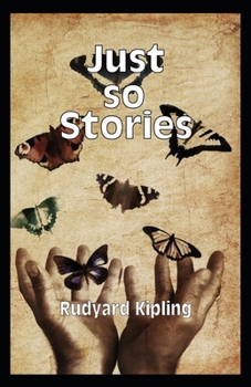 Paperback Just So Stories BY Rudyard Kipling: (Annotated Edition) Book