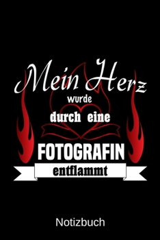 Mein Herz wurde durch eine Fotografin entflammt: A5 Notizbuch Liniert 120 Seiten Geschenk/Geschenkidee zum Geburtstag Weihnachten Ostern Vatertag Muttertag Namenstag