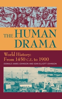 Hardcover The Human Drama, Vol. III Order with a discount of 20%: World History: From 1450 C.E. to 1900 Book