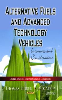 Hardcover Alternative Fuels & Advanced Technology Vehicles: Incentives and Considerations Book