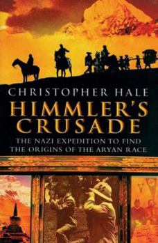 Hardcover Himmler's Crusade: The Nazi Expedition to Find the Origins of the Aryan Race Book