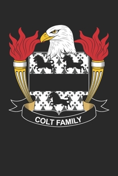 Colt: Colt Coat of Arms and Family Crest Notebook Journal (6 x 9 - 100 pages)