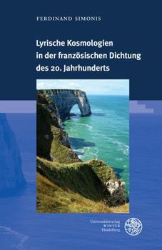 Hardcover Lyrische Kosmologien in Der Franzosischen Dichtung Des 20. Jahrhunderts [German] Book