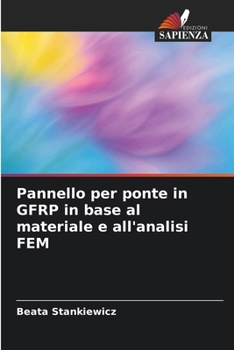 Pannello per ponte in GFRP in base al materiale e all'analisi FEM (Italian Edition)