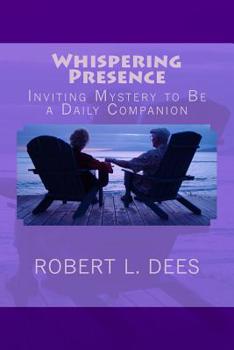 Paperback Whispering Presence: Inviting Mystery to Be Your Daily Companion Book