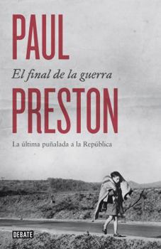 Hardcover El Final de la Guerra: La ?ltima Pu?alada a la Rep?blica / The War Without End [Spanish] Book