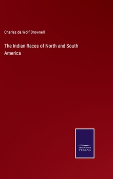 Hardcover The Indian Races of North and South America Book