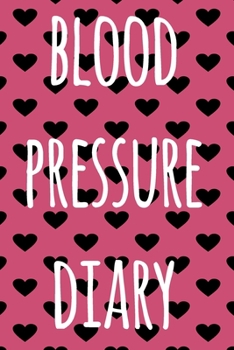 Blood Pressure Diary: The perfect way to record your blood pressure! - Perfect gift!