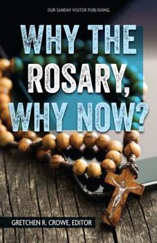 Paperback Why the Rosary, Why Now? Book