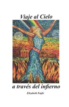Paperback Viaje al Cielo, a través del infierno [Spanish] Book