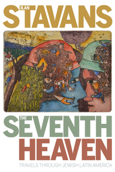 Hardcover The Seventh Heaven: Travels Through Jewish Latin America Book
