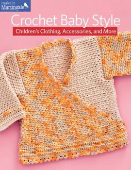 Paperback Crochet Baby Style: Children's Clothing, Accessories, and More Book