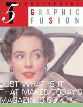 Hardcover Graphic Fusion: Just Is It That Makes Today's Magazines So...? [Typographics 5] Book