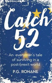 Paperback Catch 52: An Everyman's Tale of Surviving in a Post-Brexit World Book