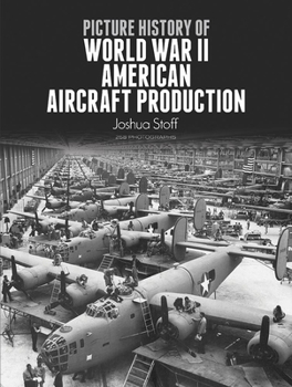 Paperback Picture History of World War II American Aircraft Production Book