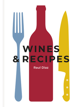 Hardcover Wines & Recipes: The simple guide to wine and food pairing Book