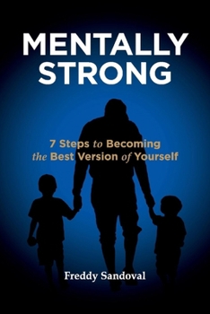 Paperback Mentally Strong: 7 Steps to Becoming the Best Version of Yourself Book