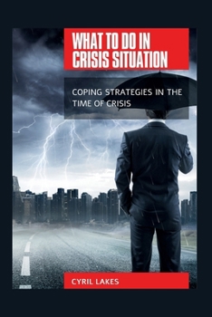 What to Do in Crisis Situation: Coping Strategies in the Time of Crisis