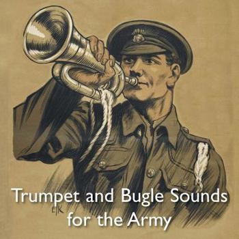 Paperback Trumpet and Bugle Sounds for the Army: With Words also Bugle Marches Book