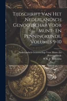 Paperback Tijdschrift Van Het Nederlandsch Genootschap Voor Munt- En Penningkunde, Volumes 9-10 [German] Book