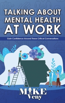 Paperback Talking About Mental Health at Work: Gain Confidence Around These Critical Conversations Book