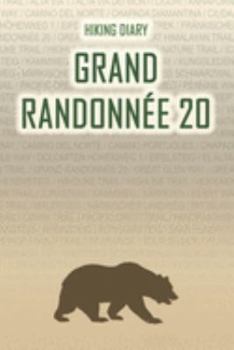 Paperback Hiking Diary Grand Randonn?e 20: Hiking Diary: Grand Randonn?e 20. A logbook with ready-made pages and plenty of space for your travel memories. For a Book