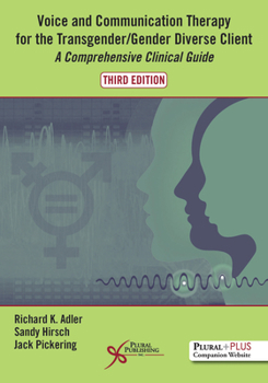 Paperback Voice and Communication Therapy for the Transgender/ Gender Diverse Client: A Comprehensive Clinical Guide Book